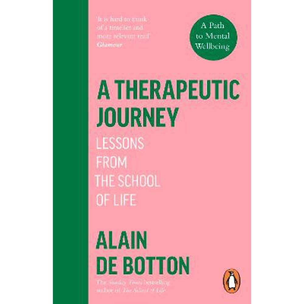 A Therapeutic Journey: Lessons from the School of Life (Paperback) - Alain de Botton